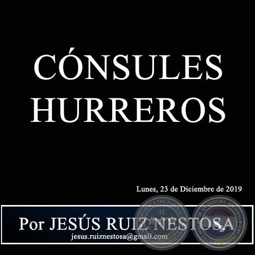 CÓNSULES HURREROS - Por JESÚS RUIZ NESTOSA - Lunes, 23 de Diciembre de 2019